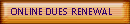 ONLINE DUES RENEWAL