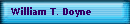 William T. Doyne