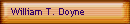William T. Doyne